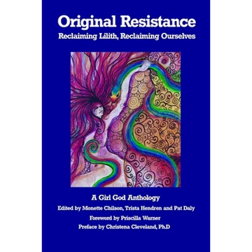 Original Resistance: Reclaiming Lilith, Reclaiming Ourselves - Paperback