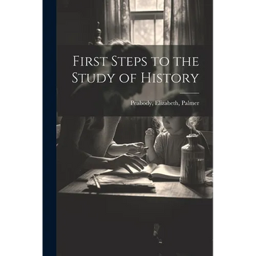 First Steps to the Study of History - Paperback