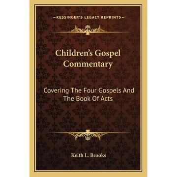 Children's Gospel Commentary: Covering The Four Gospels And The Book Of Acts - Paperback