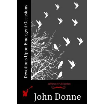 Devotions Upon Emergent Occasions - Paperback
