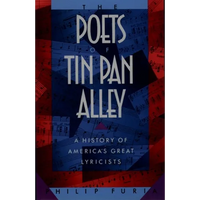 The Poets of Tin Pan Alley: A History of America's Great Lyricists - Paperback