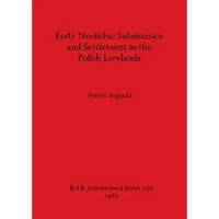 Early Neolithic Subsistence and Settlement in the Polish Lowlands - Paperback