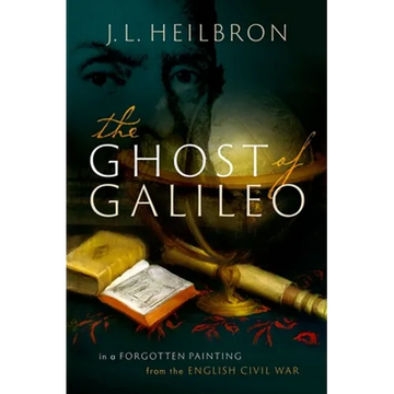 The Ghost of Galileo: In a Forgotten Painting from the English Civil War - Hardcover