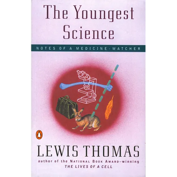 The Youngest Science: Notes of a Medicine-Watcher - Paperback