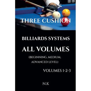 Three Cushion Billiards Systems - All Volumes - Volumes 1-2-3 - Paperback