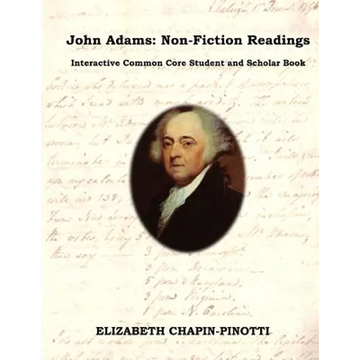 John Adams: Non-Fiction Readings: Interactive Common Core Workbook - Paperback