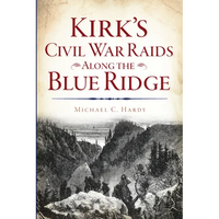 Kirk's Civil War Raids Along the Blue Ridge - Paperback