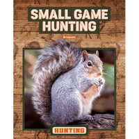 Small Game Hunting - Library Binding