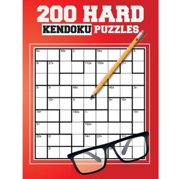 200 Hard Kendoku Puzzles: Japanese Puzzles - Paperback
