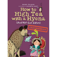 How to High Tea with a Hyena (and Not Get Eaten): A Polite Predators Book - Hardcover