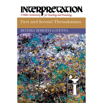First and Second Thessalonians: Interpretation: A Bible Commentary for Teaching and Preaching - Paperback