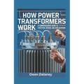 How Power Transformers Work: A Comprehensive Guide to Function, Design, and Applications