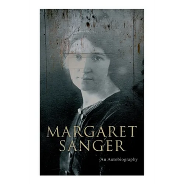 Margaret Sanger - An Autobiography: A Fight for a Birth Control - Paperback