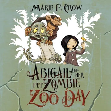 Abigail and her Pet Zombie: Zoo Day - Paperback