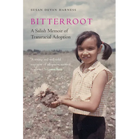 Bitterroot: A Salish Memoir of Transracial Adoption - Paperback