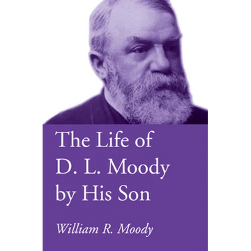 The Life of D. L. Moody by His Son - Paperback
