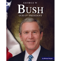 George W. Bush: Our 43rd President - Library Binding