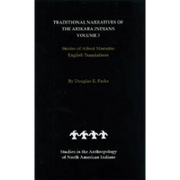 Traditional Narratives of the Arikara Indians, English Translations, Volume 3: Stories of Alfred Morsette - Hardcover