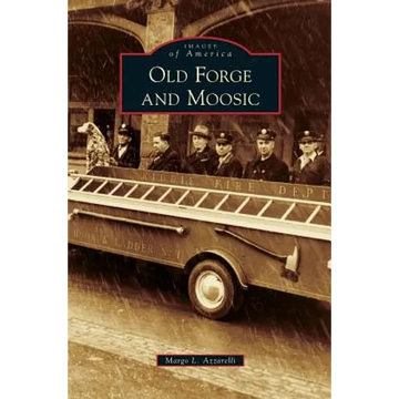 Old Forge and Moosic - Hardcover