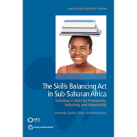 The Skills Balancing Act in Sub-Saharan Africa: Investing in Skills for Productivity, Inclusivity, and Adaptability - Paperback