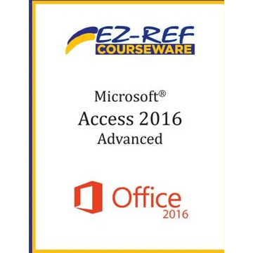 Microsoft Access 2016 - Advanced: Student Manual (Black & White) - Paperback