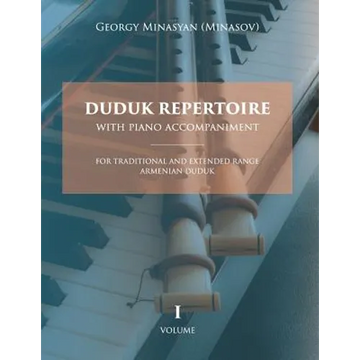Duduk Repertoire With Piano Accompaniment: For Traditional and Extended Range Armenian Duduk - Paperback