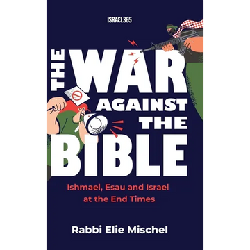 The War Against the Bible: Ishmael, Esau and Israel at the End Times - Hardcover