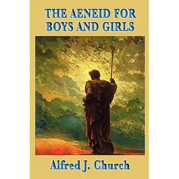 The Aeneid for Boys and Girls: A Retelling of Virgil's Epic for Young Readers - Paperback
