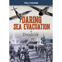 Daring Sea Evacuation at Dunkirk: Interactive World War II Missions - Paperback