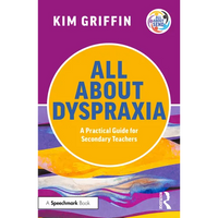 All About Dyspraxia: A Practical Guide for Secondary Teachers - Paperback