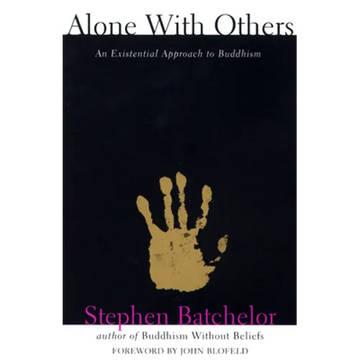 Alone with Others: An Existential Approach to Buddhism - Paperback