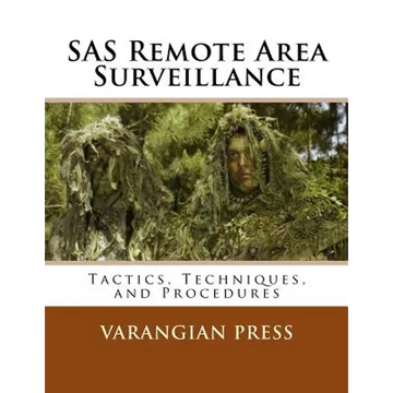SAS Remote Area Surveillance: Tactics, Techniques, and Prodedures - Paperback