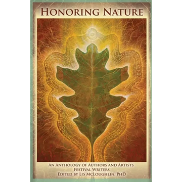 Honoring Nature: An Anthology of Authors and Artists Festival Writers - Paperback