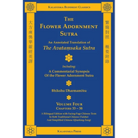 The Flower Adornment Sutra (Bilingual) - Volume Four: An Annotated Translation of the Avataṃsaka Sutra with "A Commentarial Synopsis of the Flow - Paperback