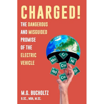 Charged!: The Dangerous And Misguided Promise Of The Electric Vehicle - Paperback
