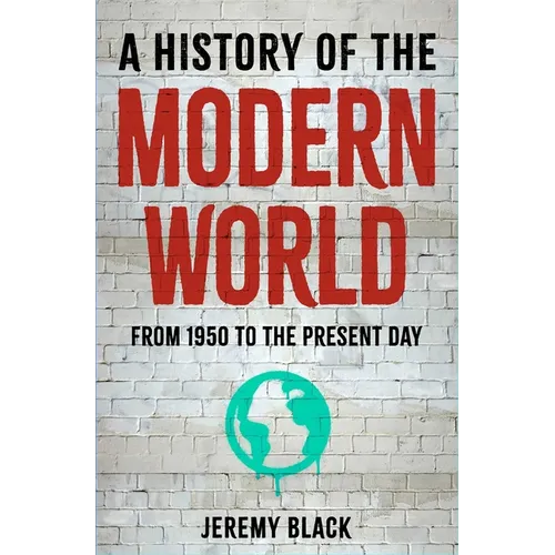 A History of the Modern World: From 1950 to the Present Day