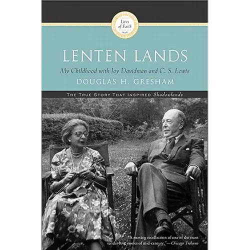 Lenten Lands: My Childhood with Joy Davidman and C.S. Lewis