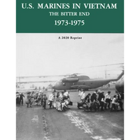 U.S. Marines in Vietnam the Bitter End 1973-1975: A 2020 Reprint - Paperback