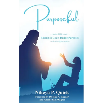 Purposeful: Living in God's Divine Purpose! - Paperback