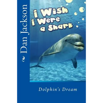 Children Book: I Wish I Were a Shark - Paperback