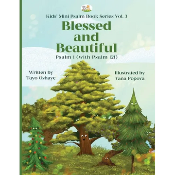 Blessed and Beautiful: An Inspirational Christian Book for Kids About Psalm 1 and Psalm 121 [with Morals About Self-Acceptance, Understanding God, and - Paperback