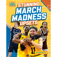 Stunning March Madness Upsets - Library Binding