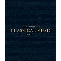 The Complete Classical Music Guide - Hardcover