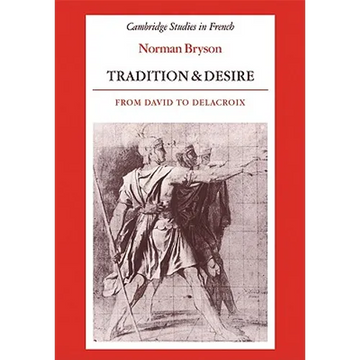 Tradition and Desire: From David to Delacroix - Paperback