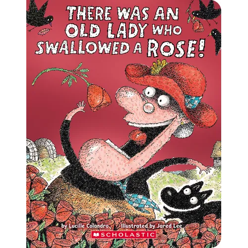 There Was an Old Lady Who Swallowed a Rose!