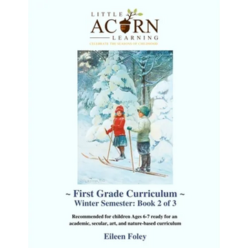 Little Acorn Learning First Grade Curriculum: Winter Semester - Paperback