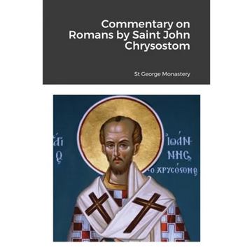 Commentary on Romans by Saint John Chrysostom - Paperback