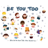 Be You Too: What do you want to be when you grow up? - Hardcover