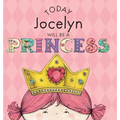 Today Jocelyn Will Be a Princess
