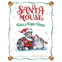 Santa Mouse Finds a Furry Friend - Hardcover